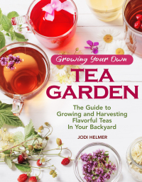 Immagine di copertina: Growing Your Own Tea Garden 9781620083222