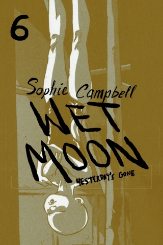 صورة الغلاف: Wet Moon Vol. 6: Yesterday's Gone New Edition 9781620103685