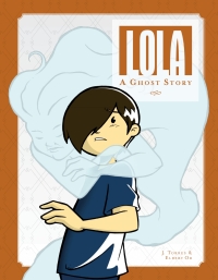 表紙画像: Lola: A Ghost Story (New edition) 9781620106914