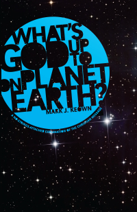 表紙画像: What God’s Up To on Planet Earth? 9781610971324