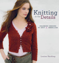 Cover image: Knitting in the Details 9781596682566