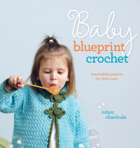 Cover image: Baby Blueprint Crochet 9781596682016