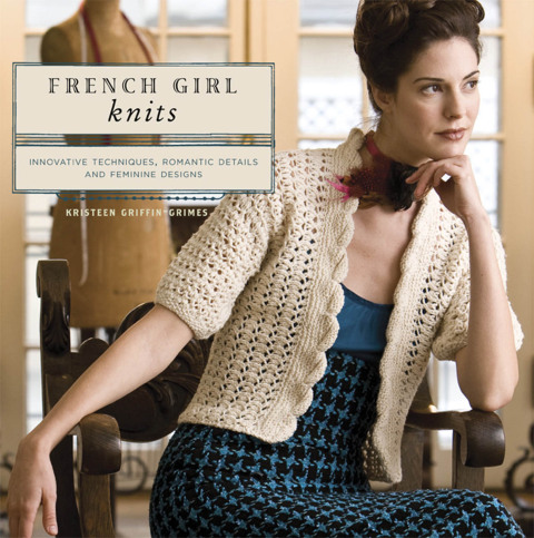 French Girl Knits: Innovative Techniques, Romantic Details, and Feminine Designs - FULL INSTANT DOWNLOAD | PDF DOCX EPUB