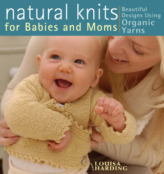 Cover image: Natural Knits for Babies and Moms 9781596680104