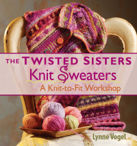 Cover image: The Twisted Sisters Knit Sweaters 9781931499699