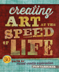 Cover image: Creating Art at the Speed of Life 9781596688766