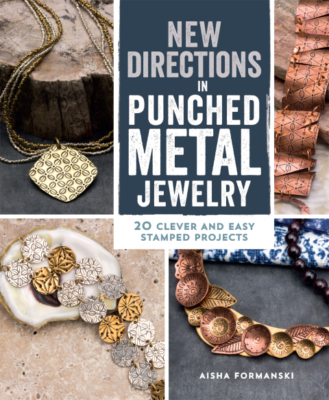 New Directions in Punched Metal Jewelry: 20 Clever and Easy Stamped Projects - FULL INSTANT DOWNLOAD | PDF DOCX EPUB