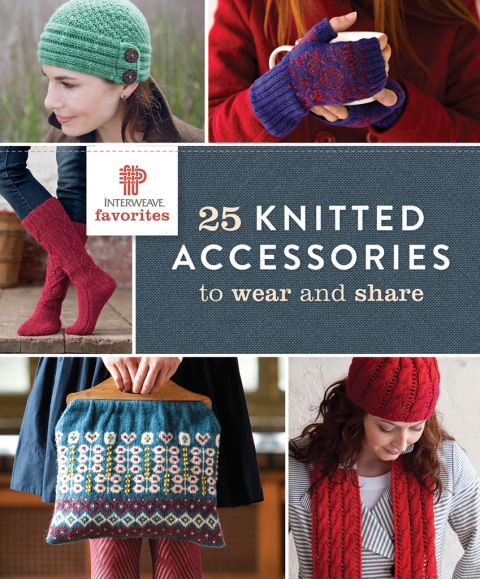 Interweave Favorites - 25 Knitted Accessories to Wear and Share - FULL INSTANT DOWNLOAD | PDF DOCX EPUB