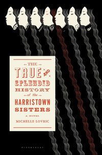 Imagen de portada: The True and Splendid History of the Harristown Sisters 1st edition 9781620400142