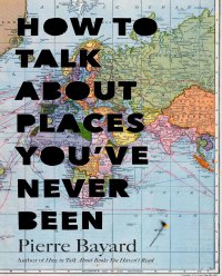 Omslagafbeelding: How to Talk About Places You've Never Been 1st edition 9781620401378