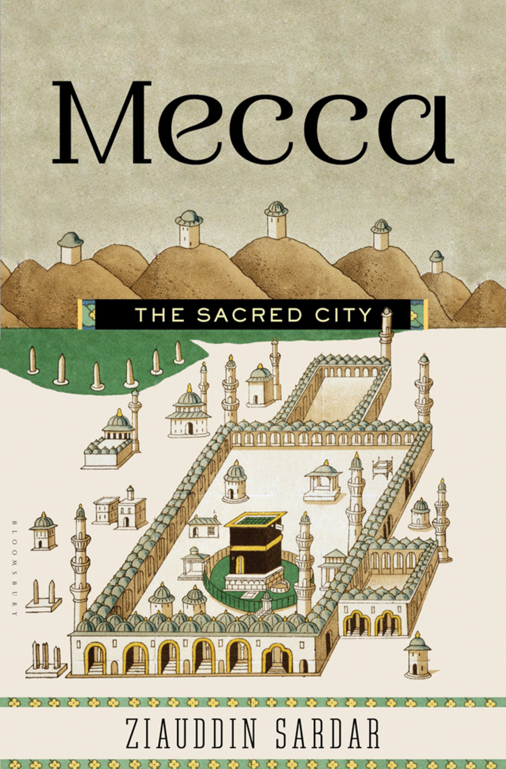Mecca The Sacred City 1st Edition