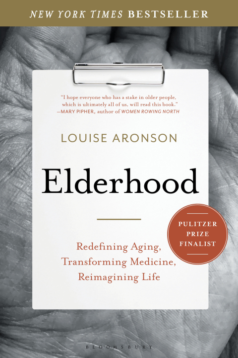 Elderhood: Redefining Aging, Transforming Medicine, Reimagining Life, 1st Edition - FULL INSTANT DOWNLOAD | PDF DOCX EPUB