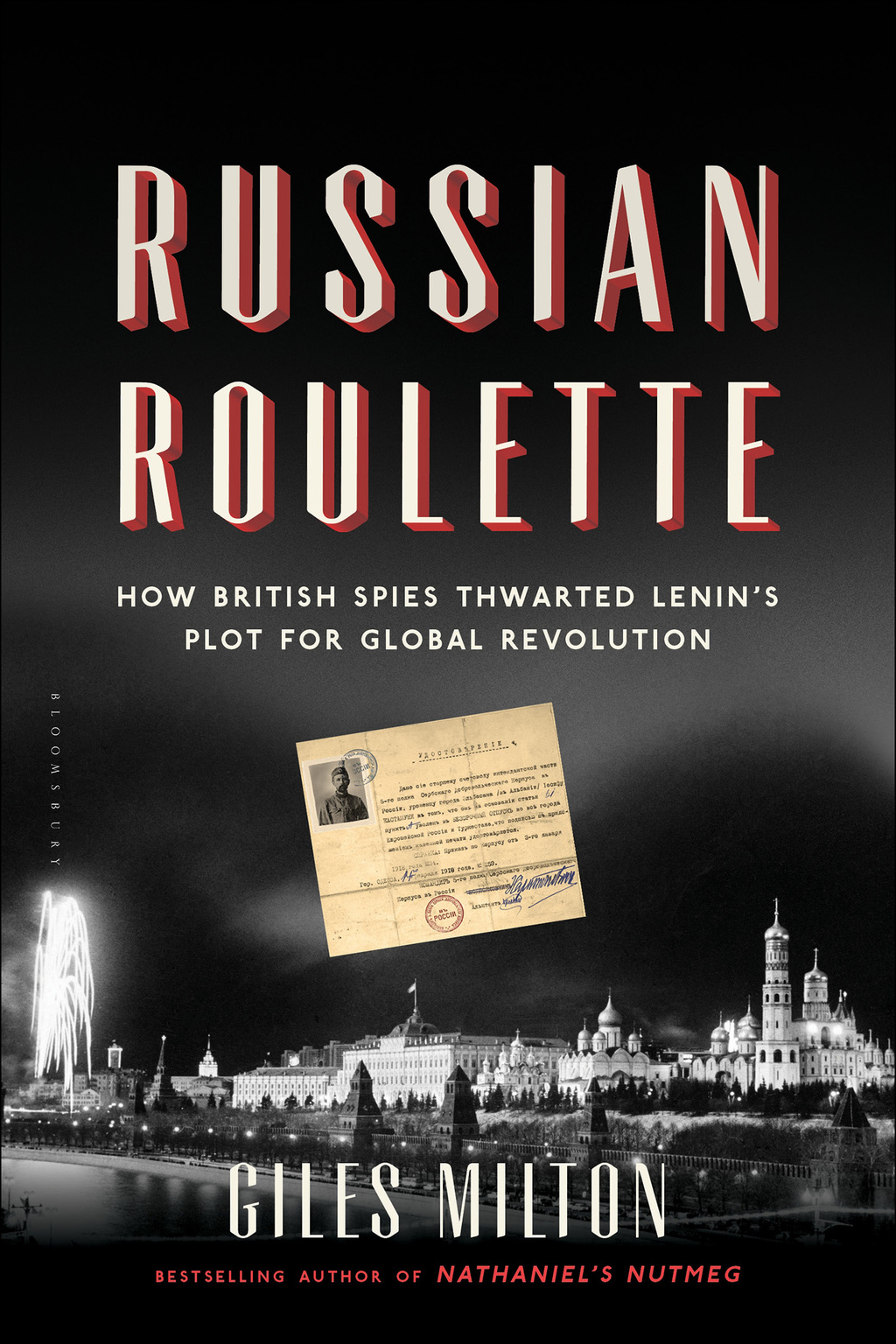 Russian Roulette How British Spies Thwarted Lenin’s Plot for Global Revolution 1st Edition