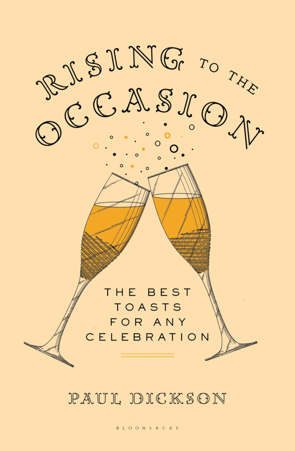 Rising to the Occasion The Best Toasts for Any Celebration 1st Edition