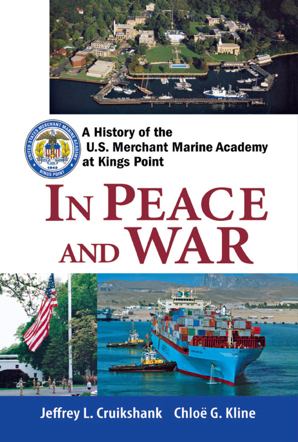 In Peace and War A History of the U.S. Merchant Marine Academy at Kings Point 1st Edition