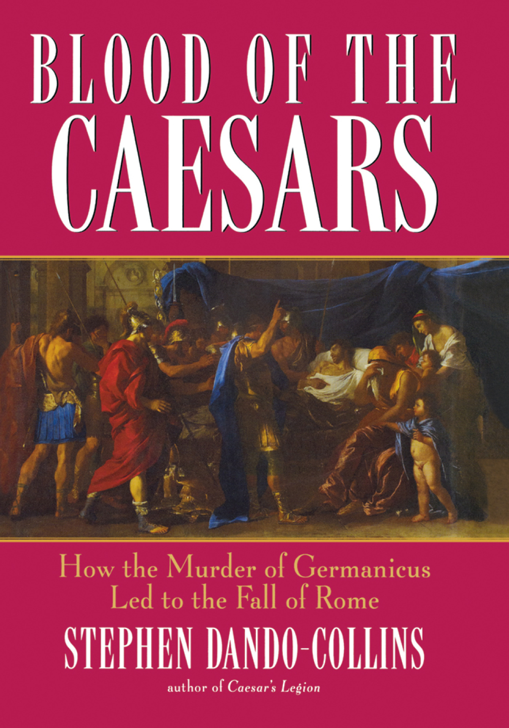 Blood of the Caesars How the Murder of Germanicus Led to the Fall of Rome 1st Edition