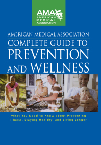 Imagen de portada: American Medical Association Complete Guide to Prevention and Wellness 1st edition 9780470251300