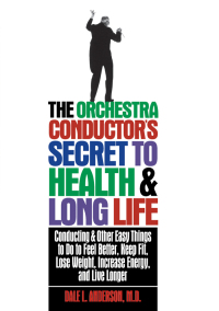 Omslagafbeelding: The Orchestra Conductor's Secret to Health & Long Life 1st edition 9780471346937