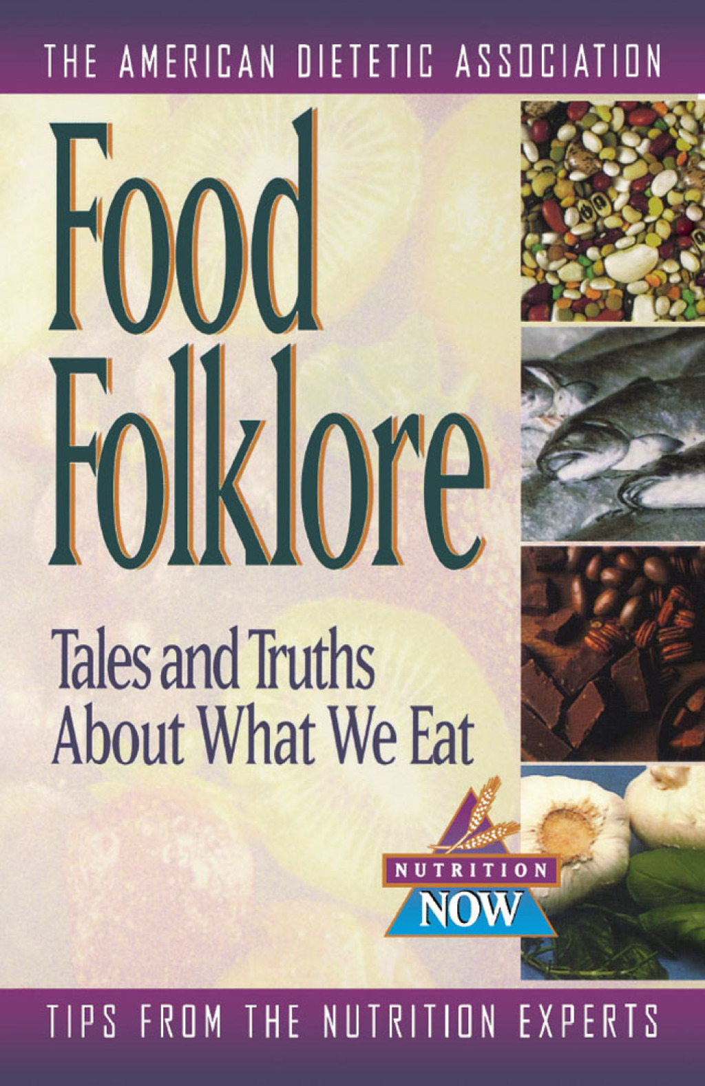 Food Folklore Tales and Truths About What We Eat 1st Edition