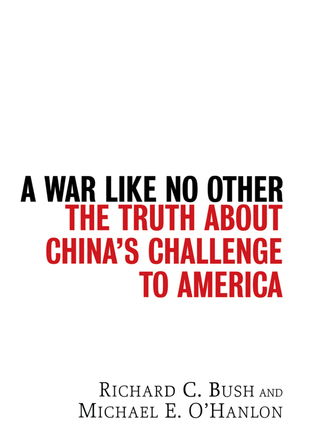 A War Like No Other The Truth About China’s Challenge to America 1st Edition