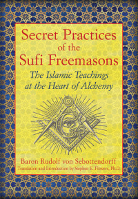 Cover image: Secret Practices of the Sufi Freemasons 9781594774683