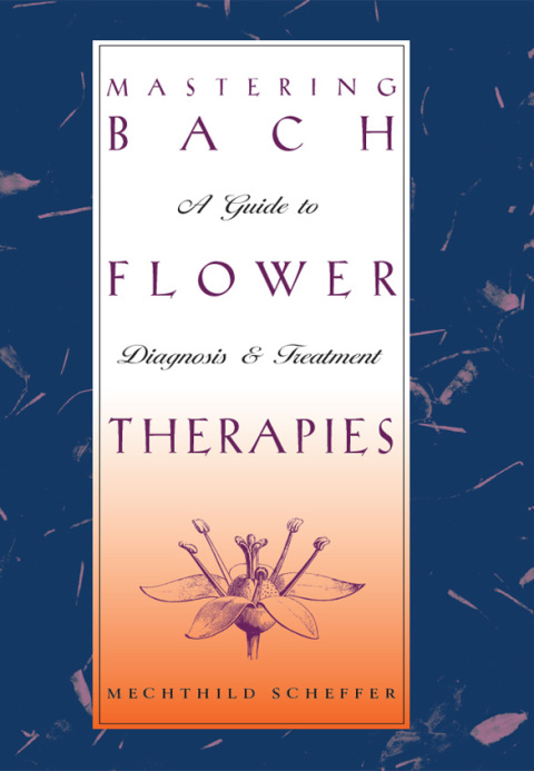 Mastering Bach Flower Therapies: A Guide to Diagnosis and Treatment - FULL INSTANT DOWNLOAD | PDF DOCX EPUB
