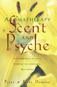 Cover image: Aromatherapy: Scent and Psyche 9780892815302