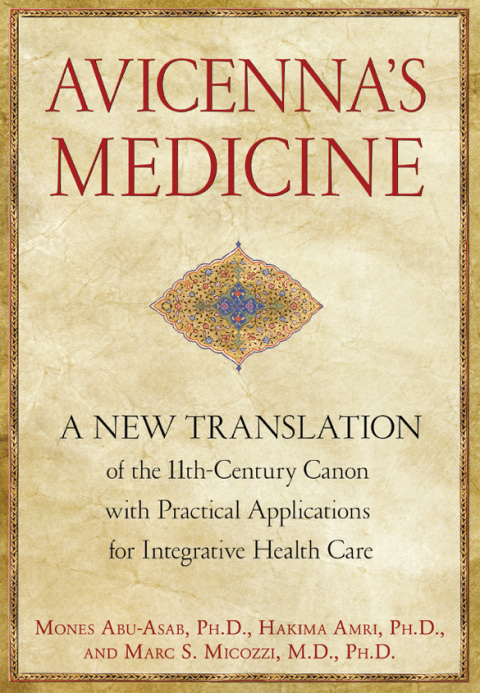 Avicenna's Medicine: A New Translation of the 11th-Century Canon with Practical Applications for Integrative Health Care - FULL INSTANT DOWNLOAD | PDF DOCX EPUB