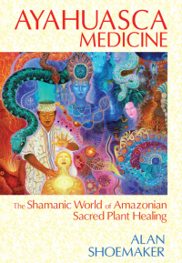 Cover image: Ayahuasca Medicine 9781620551936