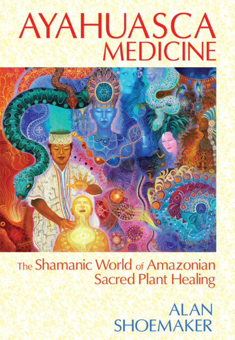 Ayahuasca Medicine: The Shamanic World of Amazonian Sacred Plant Healing - FULL INSTANT DOWNLOAD | PDF DOCX EPUB