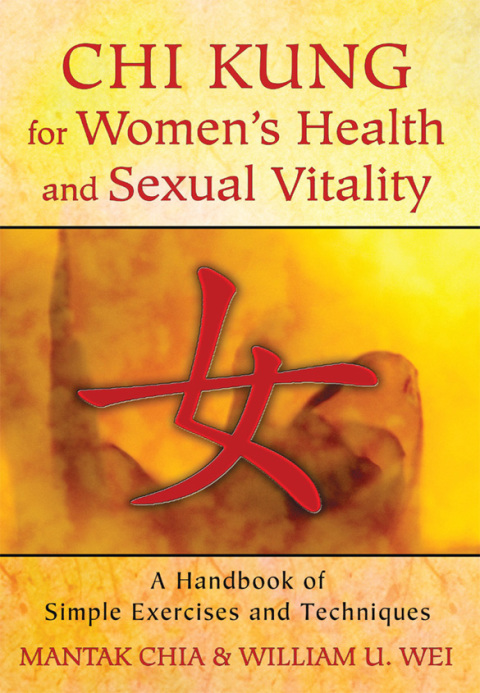 Chi Kung for Women's Health and Sexual Vitality: A Handbook of Simple Exercises and Techniques - FULL INSTANT DOWNLOAD | PDF DOCX EPUB