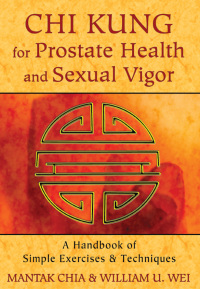 Cover image: Chi Kung for Prostate Health and Sexual Vigor 9781620552278