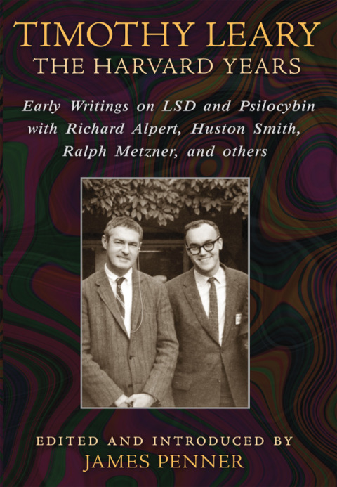 Timothy Leary: The Harvard Years: Early Writings on LSD and Psilocybin with Richard Alpert, Huston Smith, Ralph Metzner, and others - FULL INSTANT DOWNLOAD | PDF DOCX EPUB