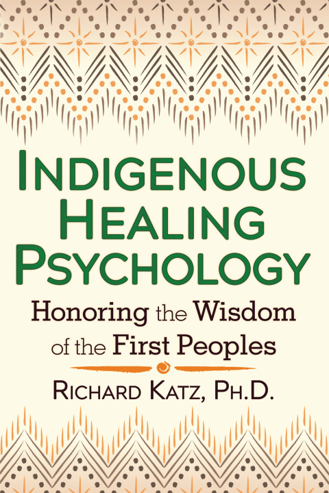 Indigenous Healing Psychology: Honoring the Wisdom of the First Peoples - FULL INSTANT DOWNLOAD | PDF DOCX EPUB
