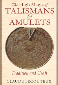 Cover image: The High Magic of Talismans and Amulets 9781620552797