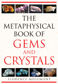 Cover image: The Metaphysical Book of Gems and Crystals 9781594772146