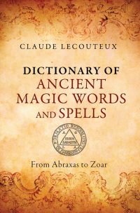 Cover image: Dictionary of Ancient Magic Words and Spells 9781620553749