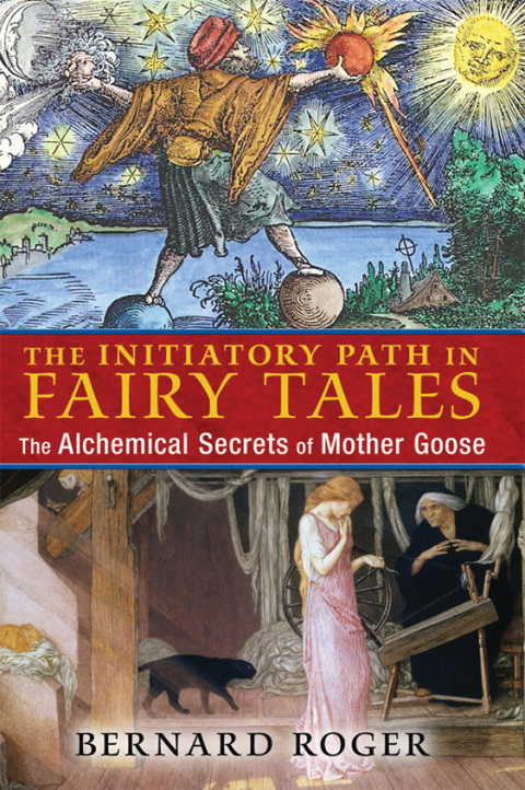 The Initiatory Path in Fairy Tales: The Alchemical Secrets of Mother Goose - FULL INSTANT DOWNLOAD | PDF DOCX EPUB