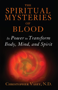 Cover image: The Spiritual Mysteries of Blood 9781620554173