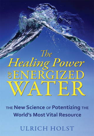 Cover image: The Healing Power of Energized Water 9781594773389
