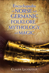 Cover image: Encyclopedia of Norse and Germanic Folklore, Mythology, and Magic 9781620554807