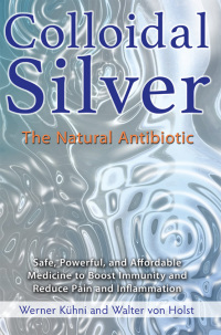 Cover image: Colloidal Silver 9781620555002