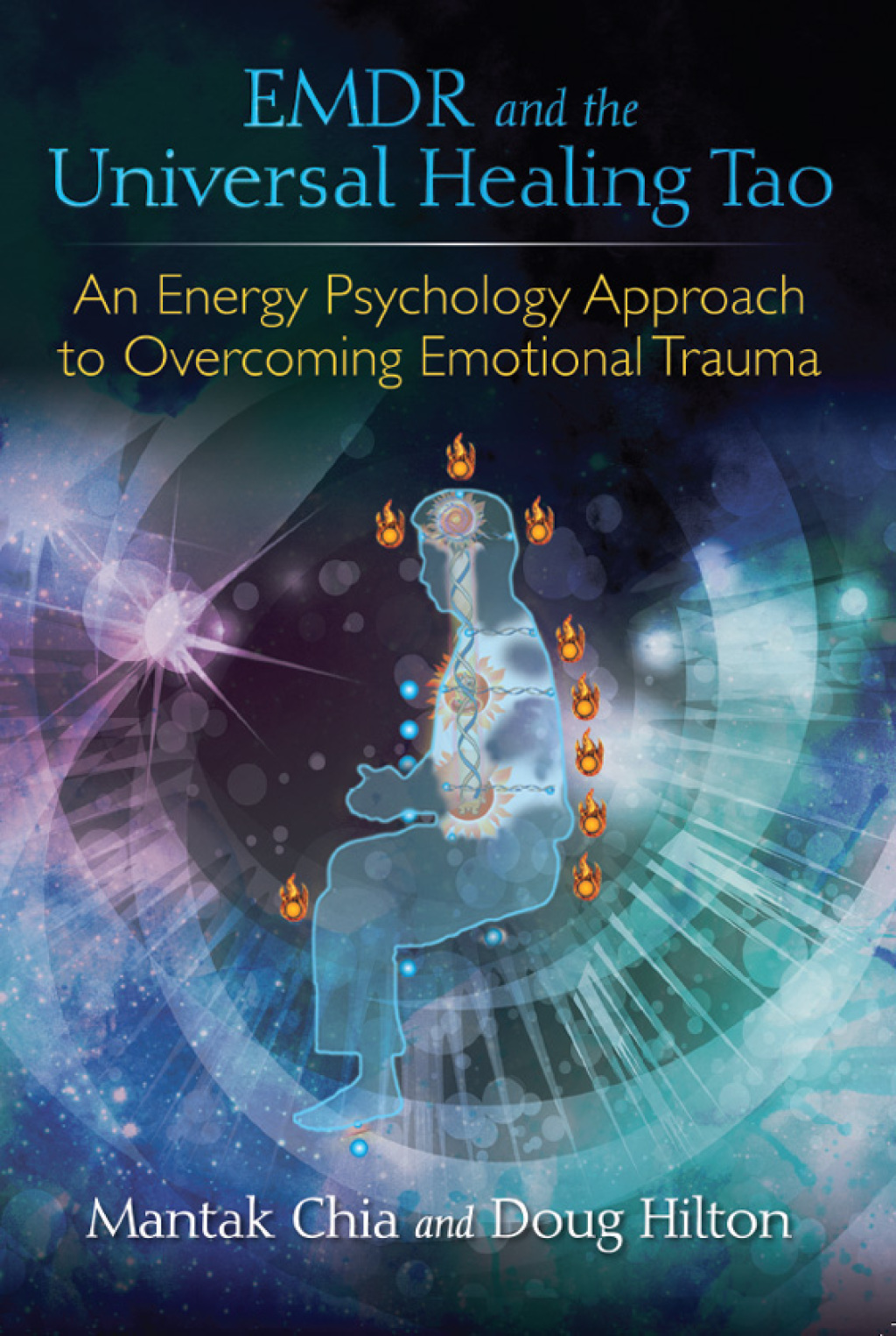 EMDR and the Universal Healing Tao An Energy Psychology Approach to Overcoming Emotional Trauma