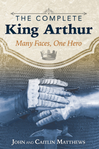 Cover image: The Complete King Arthur 9781620555996