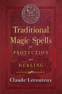 Cover image: Traditional Magic Spells for Protection and Healing 9781620556214
