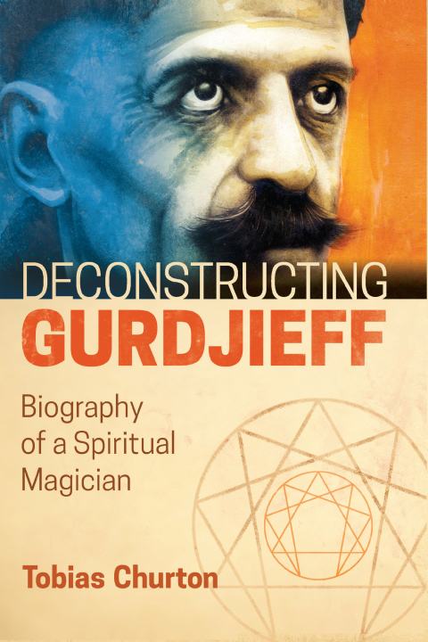 Deconstructing Gurdjieff: Biography of a Spiritual Magician - FULL INSTANT DOWNLOAD | PDF DOCX EPUB