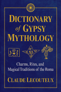 Cover image: Dictionary of Gypsy Mythology 9781620556672
