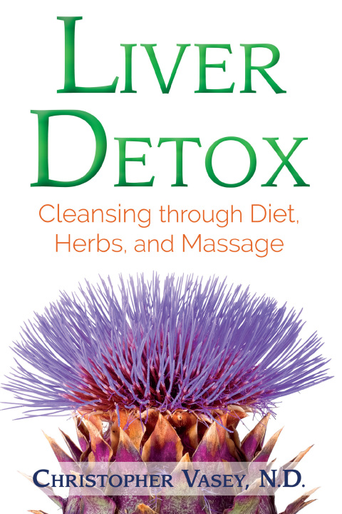 Liver Detox: Cleansing through Diet, Herbs, and Massage - FULL INSTANT DOWNLOAD | PDF DOCX EPUB