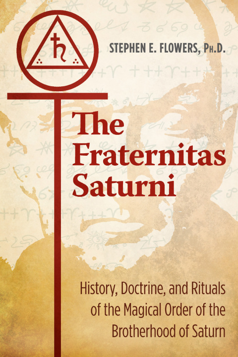 The Fraternitas Saturni: History, Doctrine, and Rituals of the Magical Order of the Brotherhood of Saturn, 5th Edition - FULL INSTANT DOWNLOAD | PDF DOCX EPUB