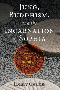 Cover image: Jung, Buddhism, and the Incarnation of Sophia 9781620557396